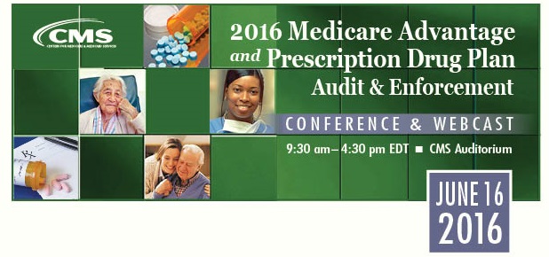 CMS 2016 Medicare Advantage and Prescription Drug Plan Audit & Enforcement Conference & Webcast